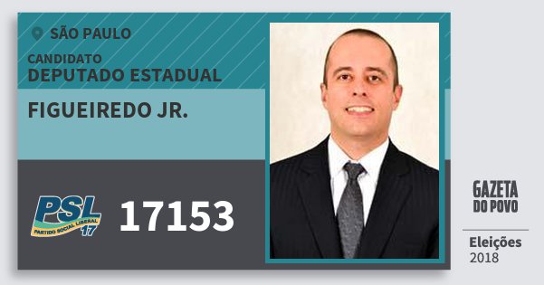 Santinho Figueiredo Jr. 17153 (PSL) Deputado Estadual | São Paulo | Eleições 2018 Santinho Figueiredo Jr. 17153 (PSL) Deputado Estadual | São Paulo | Eleições 2018