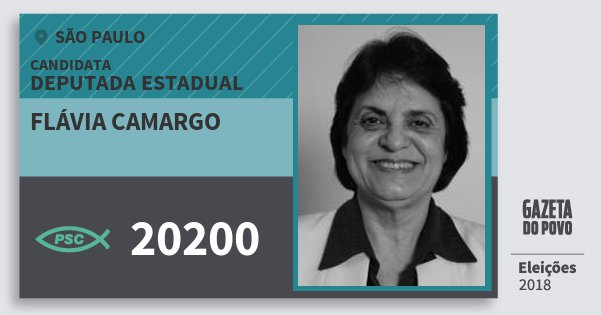 Santinho Flávia Camargo 20200 (PSC) Deputada Estadual | São Paulo | Eleições 2018 Santinho Flávia Camargo 20200 (PSC) Deputada Estadual | São Paulo | Eleições 2018