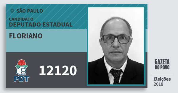 Santinho Floriano 12120 (PDT) Deputado Estadual | São Paulo | Eleições 2018 Santinho Floriano 12120 (PDT) Deputado Estadual | São Paulo | Eleições 2018