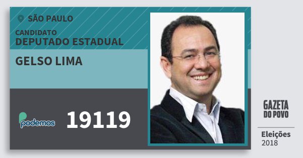 Santinho Gelso Lima 19119 (PODE) Deputado Estadual | São Paulo | Eleições 2018 Santinho Gelso Lima 19119 (PODE) Deputado Estadual | São Paulo | Eleições 2018