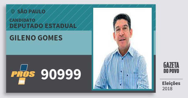 Santinho Gileno Gomes 90999 (PROS) Deputado Estadual | São Paulo | Eleições 2018 Santinho Gileno Gomes 90999 (PROS) Deputado Estadual | São Paulo | Eleições 2018