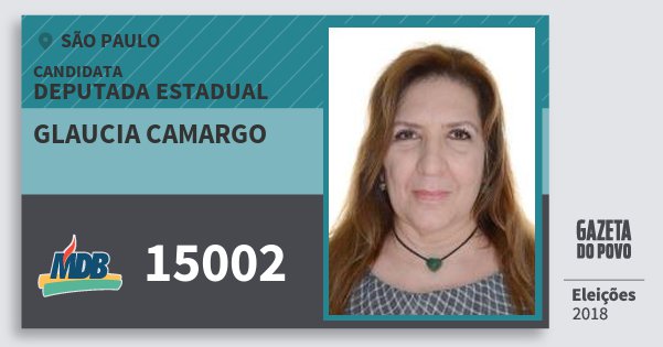 Santinho Glaucia Camargo 15002 (MDB) Deputada Estadual | São Paulo | Eleições 2018 Santinho Glaucia Camargo 15002 (MDB) Deputada Estadual | São Paulo | Eleições 2018