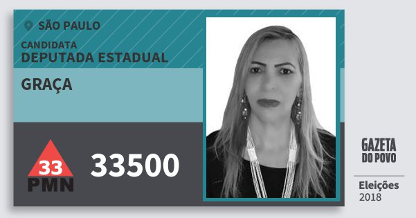 Santinho Graça 33500 (PMN) Deputada Estadual | São Paulo | Eleições 2018 Santinho Graça 33500 (PMN) Deputada Estadual | São Paulo | Eleições 2018