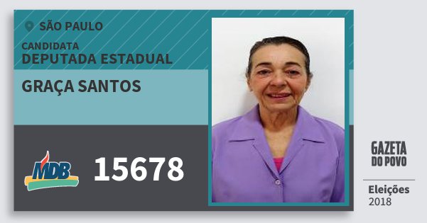 Santinho Graça Santos 15678 (MDB) Deputada Estadual | São Paulo | Eleições 2018 Santinho Graça Santos 15678 (MDB) Deputada Estadual | São Paulo | Eleições 2018