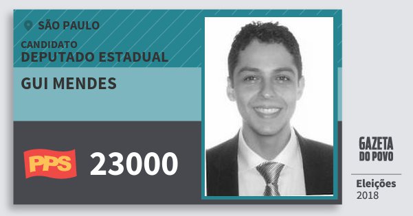 Santinho Gui Mendes 23000 (PPS) Deputado Estadual | São Paulo | Eleições 2018 Santinho Gui Mendes 23000 (PPS) Deputado Estadual | São Paulo | Eleições 2018