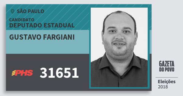 Santinho Gustavo Fargiani 31651 (PHS) Deputado Estadual | São Paulo | Eleições 2018 Santinho Gustavo Fargiani 31651 (PHS) Deputado Estadual | São Paulo | Eleições 2018