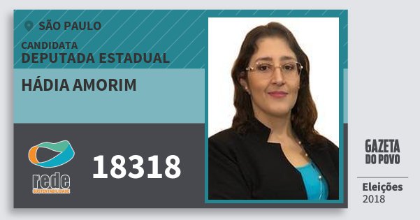 Santinho Hádia Amorim 18318 (REDE) Deputada Estadual | São Paulo | Eleições 2018 Santinho Hádia Amorim 18318 (REDE) Deputada Estadual | São Paulo | Eleições 2018
