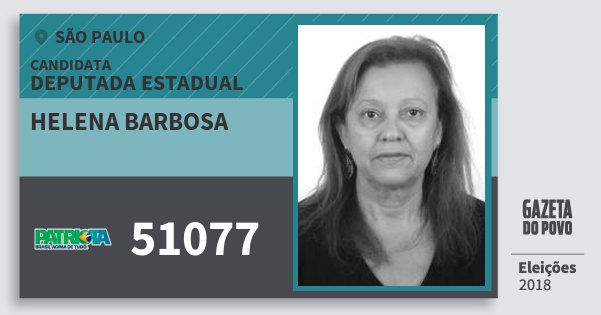Santinho Helena Barbosa 51077 (PATRI) Deputada Estadual | São Paulo | Eleições 2018 Santinho Helena Barbosa 51077 (PATRI) Deputada Estadual | São Paulo | Eleições 2018