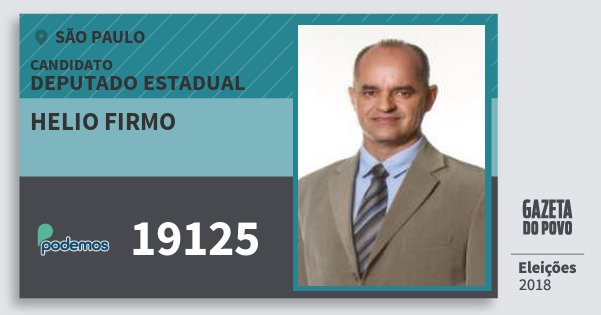 Santinho Helio Firmo 19125 (PODE) Deputado Estadual | São Paulo | Eleições 2018 Santinho Helio Firmo 19125 (PODE) Deputado Estadual | São Paulo | Eleições 2018