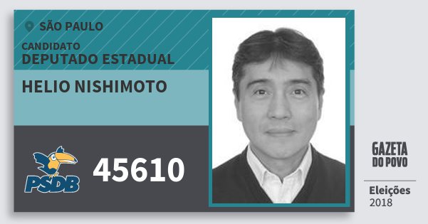 Santinho Helio Nishimoto 45610 (PSDB) Deputado Estadual | São Paulo | Eleições 2018 Santinho Helio Nishimoto 45610 (PSDB) Deputado Estadual | São Paulo | Eleições 2018