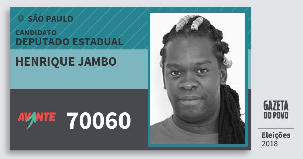 Santinho Henrique Jambo 70060 (AVANTE) Deputado Estadual | São Paulo | Eleições 2018 Santinho Henrique Jambo 70060 (AVANTE) Deputado Estadual | São Paulo | Eleições 2018