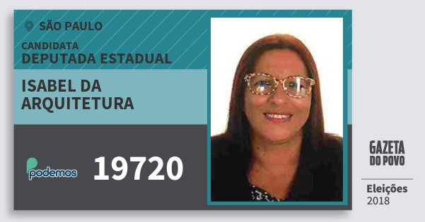 Santinho Isabel da Arquitetura 19720 (PODE) Deputada Estadual | São Paulo | Eleições 2018 Santinho Isabel da Arquitetura 19720 (PODE) Deputada Estadual | São Paulo | Eleições 2018