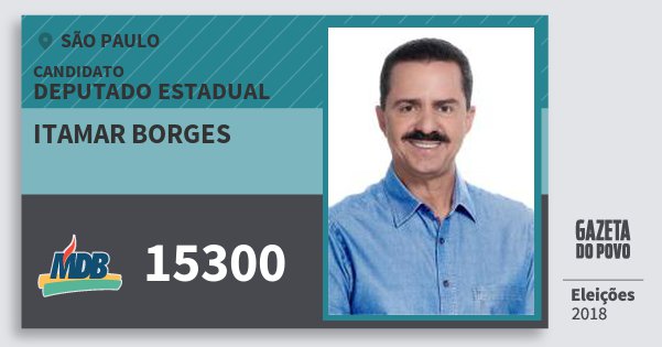 Santinho Itamar Borges 15300 (MDB) Deputado Estadual | São Paulo | Eleições 2018 Santinho Itamar Borges 15300 (MDB) Deputado Estadual | São Paulo | Eleições 2018