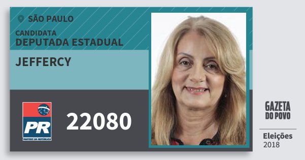 Santinho Jeffercy 22080 (PR) Deputada Estadual | São Paulo | Eleições 2018 Santinho Jeffercy 22080 (PR) Deputada Estadual | São Paulo | Eleições 2018