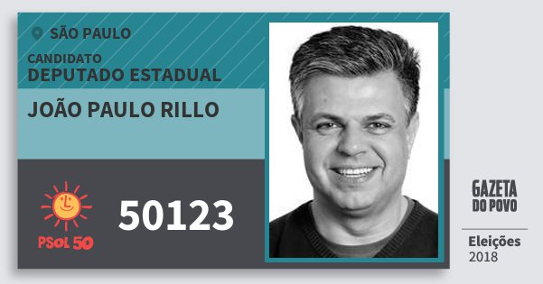 Santinho João Paulo Rillo 50123 (PSOL) Deputado Estadual | São Paulo | Eleições 2018 Santinho João Paulo Rillo 50123 (PSOL) Deputado Estadual | São Paulo | Eleições 2018