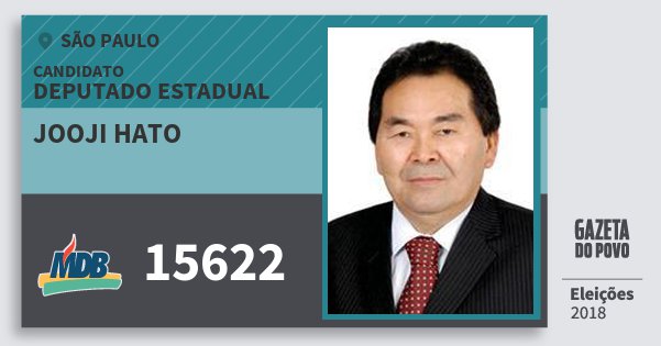 Santinho Jooji Hato 15622 (MDB) Deputado Estadual | São Paulo | Eleições 2018 Santinho Jooji Hato 15622 (MDB) Deputado Estadual | São Paulo | Eleições 2018