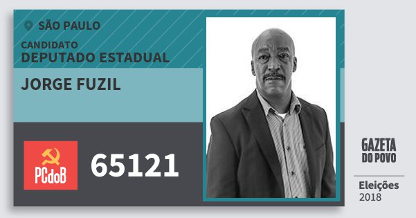 Santinho Jorge Fuzil 65121 (PC do B) Deputado Estadual | São Paulo | Eleições 2018 Santinho Jorge Fuzil 65121 (PC do B) Deputado Estadual | São Paulo | Eleições 2018