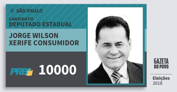 Santinho Jorge Wilson Xerife Consumidor 10000 (PRB) Deputado Estadual | São Paulo | Eleições 2018 Santinho Jorge Wilson Xerife Consumidor 10000 (PRB) Deputado Estadual | São Paulo | Eleições 2018