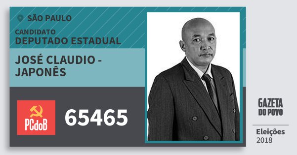 Santinho José Claudio - Japonês 65465 (PC do B) Deputado Estadual | São Paulo | Eleições 2018 Santinho José Claudio - Japonês 65465 (PC do B) Deputado Estadual | São Paulo | Eleições 2018