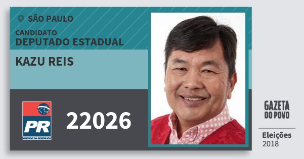 Santinho Kazu Reis 22026 (PR) Deputado Estadual | São Paulo | Eleições 2018 Santinho Kazu Reis 22026 (PR) Deputado Estadual | São Paulo | Eleições 2018