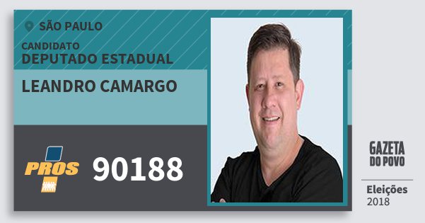 Santinho Leandro Camargo 90188 (PROS) Deputado Estadual | São Paulo | Eleições 2018 Santinho Leandro Camargo 90188 (PROS) Deputado Estadual | São Paulo | Eleições 2018
