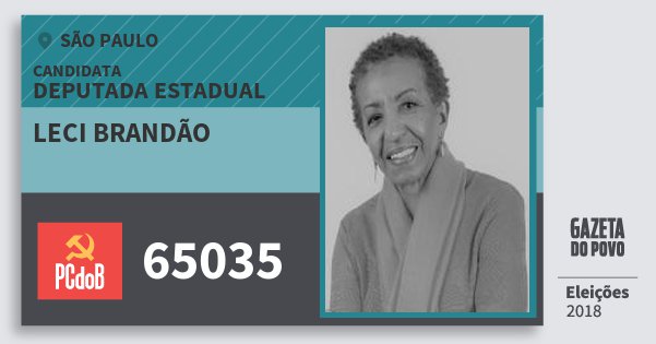 Santinho Leci Brandão 65035 (PC do B) Deputada Estadual | São Paulo | Eleições 2018 Santinho Leci Brandão 65035 (PC do B) Deputada Estadual | São Paulo | Eleições 2018