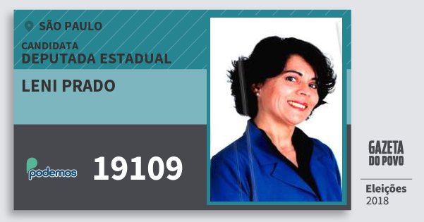 Santinho Leni Prado 19109 (PODE) Deputada Estadual | São Paulo | Eleições 2018 Santinho Leni Prado 19109 (PODE) Deputada Estadual | São Paulo | Eleições 2018