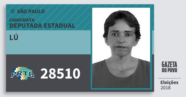 Santinho Lú 28510 (PRTB) Deputada Estadual | São Paulo | Eleições 2018 Santinho Lú 28510 (PRTB) Deputada Estadual | São Paulo | Eleições 2018