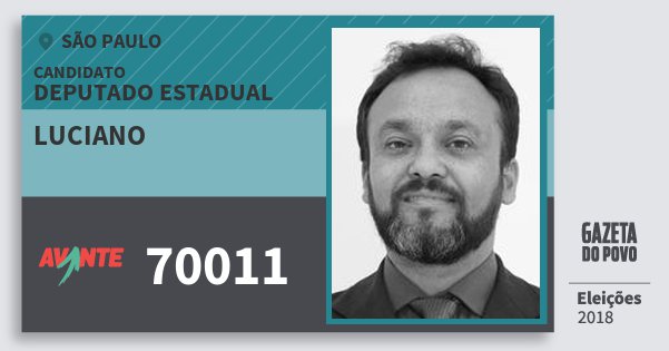 Santinho Luciano 70011 (AVANTE) Deputado Estadual | São Paulo | Eleições 2018 Santinho Luciano 70011 (AVANTE) Deputado Estadual | São Paulo | Eleições 2018