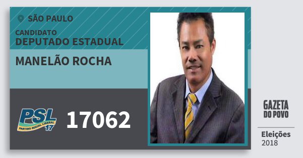 Santinho Manelão Rocha 17062 (PSL) Deputado Estadual | São Paulo | Eleições 2018 Santinho Manelão Rocha 17062 (PSL) Deputado Estadual | São Paulo | Eleições 2018