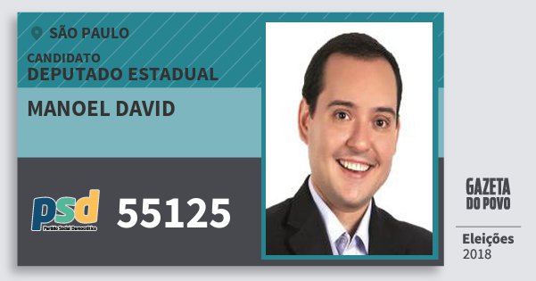 Santinho Manoel David 55125 (PSD) Deputado Estadual | São Paulo | Eleições 2018 Santinho Manoel David 55125 (PSD) Deputado Estadual | São Paulo | Eleições 2018