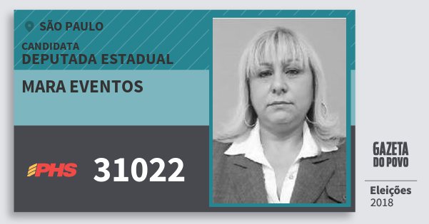 Santinho Mara Eventos 31022 (PHS) Deputada Estadual | São Paulo | Eleições 2018 Santinho Mara Eventos 31022 (PHS) Deputada Estadual | São Paulo | Eleições 2018