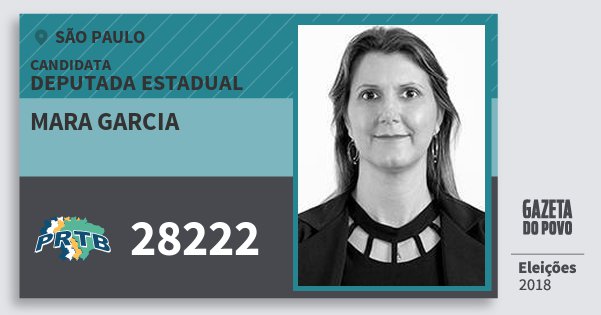 Santinho Mara Garcia 28222 (PRTB) Deputada Estadual | São Paulo | Eleições 2018 Santinho Mara Garcia 28222 (PRTB) Deputada Estadual | São Paulo | Eleições 2018