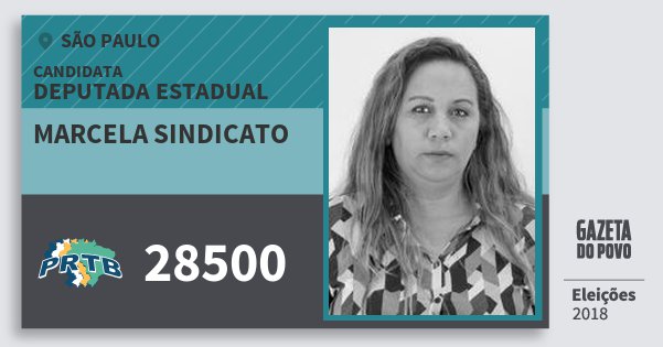 Santinho Marcela Sindicato 28500 (PRTB) Deputada Estadual | São Paulo | Eleições 2018 Santinho Marcela Sindicato 28500 (PRTB) Deputada Estadual | São Paulo | Eleições 2018
