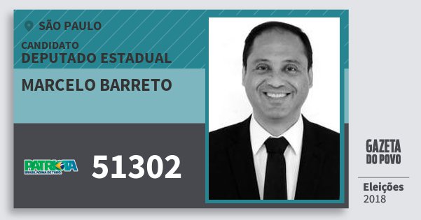 Santinho Marcelo Barreto 51302 (PATRI) Deputado Estadual | São Paulo | Eleições 2018 Santinho Marcelo Barreto 51302 (PATRI) Deputado Estadual | São Paulo | Eleições 2018