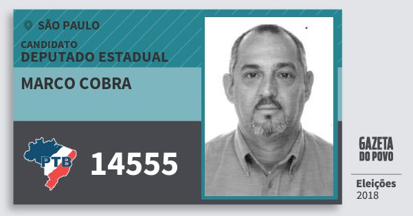 Santinho Marco Cobra 14555 (PTB) Deputado Estadual | São Paulo | Eleições 2018 Santinho Marco Cobra 14555 (PTB) Deputado Estadual | São Paulo | Eleições 2018