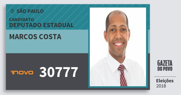 Santinho Marcos Costa 30777 (NOVO) Deputado Estadual | São Paulo | Eleições 2018 Santinho Marcos Costa 30777 (NOVO) Deputado Estadual | São Paulo | Eleições 2018