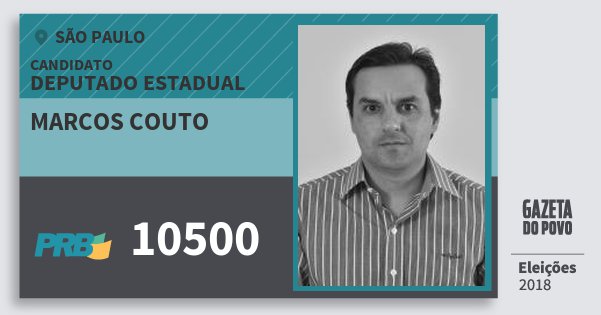 Santinho Marcos Couto 10500 (PRB) Deputado Estadual | São Paulo | Eleições 2018 Santinho Marcos Couto 10500 (PRB) Deputado Estadual | São Paulo | Eleições 2018