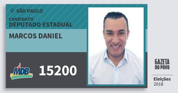 Santinho Marcos Daniel 15200 (MDB) Deputado Estadual | São Paulo | Eleições 2018 Santinho Marcos Daniel 15200 (MDB) Deputado Estadual | São Paulo | Eleições 2018