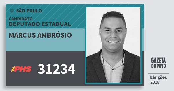 Santinho Marcus Ambrósio 31234 (PHS) Deputado Estadual | São Paulo | Eleições 2018 Santinho Marcus Ambrósio 31234 (PHS) Deputado Estadual | São Paulo | Eleições 2018