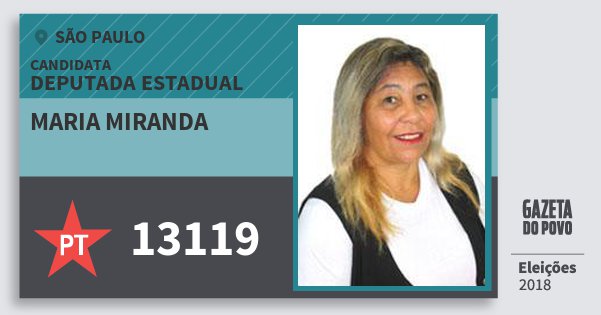 Santinho Maria Miranda 13119 (PT) Deputada Estadual | São Paulo | Eleições 2018 Santinho Maria Miranda 13119 (PT) Deputada Estadual | São Paulo | Eleições 2018