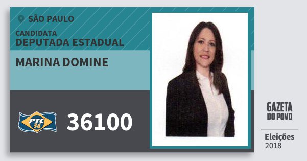 Santinho Marina Domine 36100 (PTC) Deputada Estadual | São Paulo | Eleições 2018 Santinho Marina Domine 36100 (PTC) Deputada Estadual | São Paulo | Eleições 2018