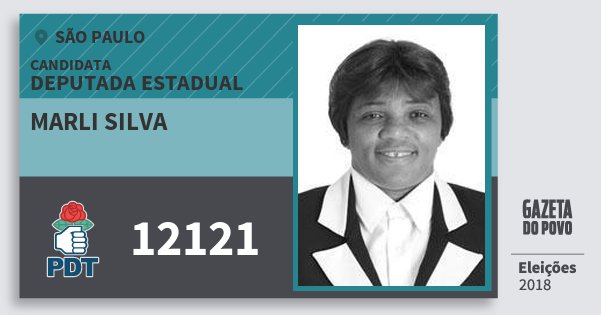 Santinho Marli Silva 12121 (PDT) Deputada Estadual | São Paulo | Eleições 2018 Santinho Marli Silva 12121 (PDT) Deputada Estadual | São Paulo | Eleições 2018