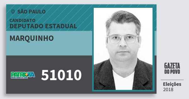 Santinho Marquinho 51010 (PATRI) Deputado Estadual | São Paulo | Eleições 2018 Santinho Marquinho 51010 (PATRI) Deputado Estadual | São Paulo | Eleições 2018