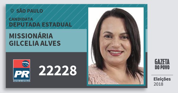 Santinho Missionária Gilcelia Alves 22228 (PR) Deputada Estadual | São Paulo | Eleições 2018 Santinho Missionária Gilcelia Alves 22228 (PR) Deputada Estadual | São Paulo | Eleições 2018
