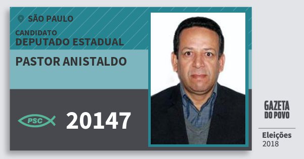 Santinho Pastor Anistaldo 20147 (PSC) Deputado Estadual | São Paulo | Eleições 2018 Santinho Pastor Anistaldo 20147 (PSC) Deputado Estadual | São Paulo | Eleições 2018