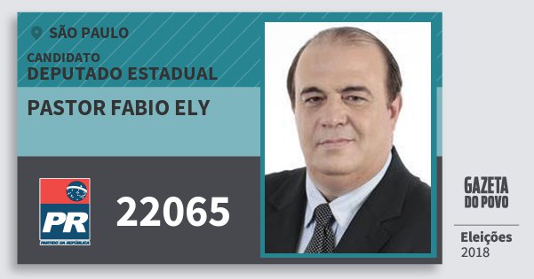 Santinho Pastor Fabio Ely 22065 (PR) Deputado Estadual | São Paulo | Eleições 2018 Santinho Pastor Fabio Ely 22065 (PR) Deputado Estadual | São Paulo | Eleições 2018