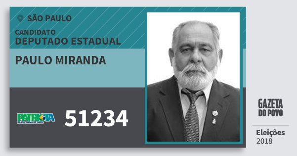 Santinho Paulo Miranda 51234 (PATRI) Deputado Estadual | São Paulo | Eleições 2018 Santinho Paulo Miranda 51234 (PATRI) Deputado Estadual | São Paulo | Eleições 2018