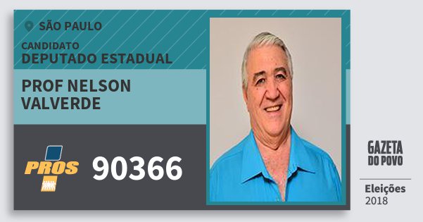 Santinho Prof Nelson Valverde 90366 (PROS) Deputado Estadual | São Paulo | Eleições 2018 Santinho Prof Nelson Valverde 90366 (PROS) Deputado Estadual | São Paulo | Eleições 2018