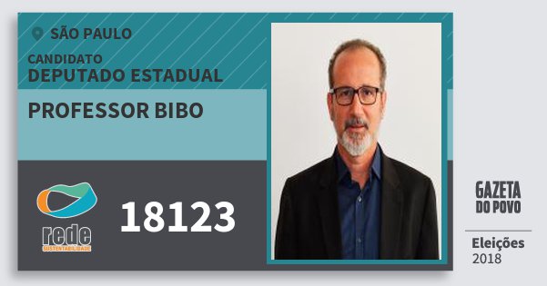 Santinho Professor Bibo 18123 (REDE) Deputado Estadual | São Paulo | Eleições 2018 Santinho Professor Bibo 18123 (REDE) Deputado Estadual | São Paulo | Eleições 2018